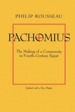 Cover art for Pachomius: The Making of a Community in Fourth-Century Egypt (Transformation of the Classical Heritage)