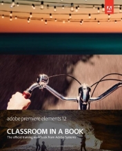 Cover art for Adobe Premiere Elements 12 Classroom in a Book