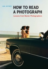 Cover art for How to Read a Photograph: Lessons from Master Photographers