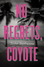 Cover art for No Regrets, Coyote: A Novel