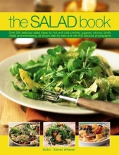 Cover art for The Salad Book: Over 200 Delicious Salad Ideas For Hot And Cold Lunches, Suppers, Picnics, Family Meals And Entertaining, All Shown Step By Step With Over 800 Fabulous Photographs