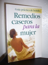 Cover art for Guia Medica de Remedios Caseros Para la Mujer: Doctoras Revelan Casi 2,000 Consejos Acerca de los Problemas de Salud Que Mas Preocupan a la Mujer de H (Spanish Edition)