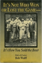 Cover art for It's Not Who Won or Lost the Game-: It's How You Sold the Beer