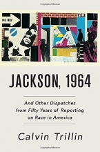 Cover art for Jackson, 1964: And Other Dispatches from Fifty Years of Reporting on Race in America