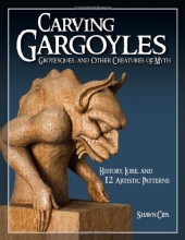 Cover art for Carving Gargoyles, Grotesques, and Other Creatures of Myth: History, Lore, and 12 Artistic Patterns