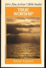Cover art for True Worship (John MacArthur's Bible Studies)