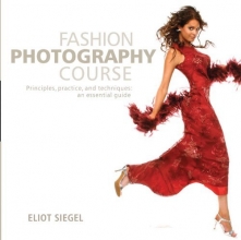 Cover art for Fashion Photography Course: Principles, Practice, and Techniques: An Essential Guide