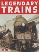 Cover art for Legendary Trains: The Great Locomotives of the World Past and Present