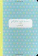 Cover art for Get Your Sparkle On!: A Jewelry Kit