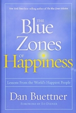 Cover art for The Blue Zones of Happiness: Lessons From the World's Happiest People