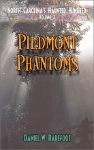 Cover art for Piedmont Phantoms (North Carolina's Haunted Hundred, Volume 2)