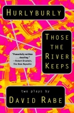 Cover art for Hurlyburly and Those the River Keeps: Two Plays