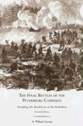 Cover art for The Final Battles of the Petersburg Campaign: Breaking the Backbone of the Rebellion