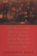 Cover art for The Battles for Spotsylvania Court House and the Road to Yellow Tavern, May 7--12, 1864