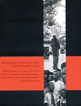 Cover art for Without Sanctuary: Lynching Photography in America