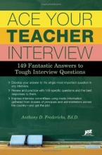 Cover art for Ace Your Teacher Interview: 149 Fantastic Answers to Tough Interview Questions