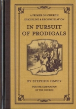 Cover art for In Pursuit of Prodigals: A Primer on Church Discipline and Reconciliation