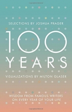 Cover art for 100 Years: Wisdom From Famous Writers on Every Year of Your Life