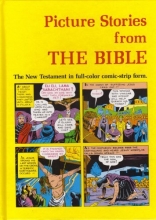 Cover art for Picture Stories from the Bible: The New Testament in Full-Color Comic-Strip Form