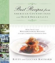 Cover art for Best Recipes from American Country Inns and Bed & Breakfasts: More Than 1,500 Mouthwatering Recipes from 340 of America's Favorite Inns