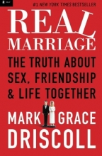 Cover art for Real Marriage: The Truth About Sex, Friendship, and Life Together