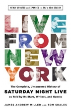 Cover art for Live From New York: The Complete, Uncensored History of Saturday Night Live as Told by Its Stars, Writers, and Guests