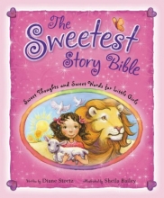 Cover art for The Sweetest Story Bible: Sweet Thoughts and Sweet Words for Little Girls