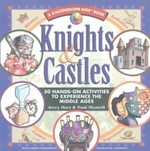 Cover art for Knights & Castles: 50 Hands-On Activities to Experience the Middle Ages (Kaleidoscope Kids)