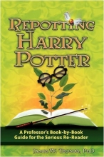 Cover art for Repotting Harry Potter: A Professor's Book-by-Book Guide for the Serious Re-Reader
