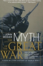 Cover art for The Myth of the Great War: A New Military History of World War I