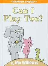 Cover art for Can I Play Too? (An Elephant and Piggie Book)