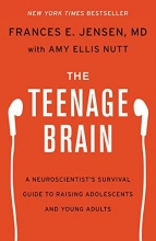 Cover art for The Teenage Brain: A Neuroscientist's Survival Guide to Raising Adolescents and Young Adults