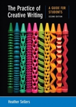 Cover art for The Practice of Creative Writing: A Guide for Students