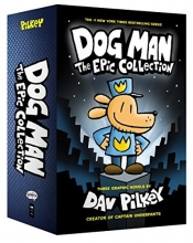 Cover art for Dog Man: The Epic Collection: From the Creator of Captain Underpants (Dog Man #1-3 Boxed Set)