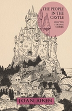 Cover art for The People in the Castle: Selected Strange Stories