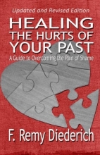 Cover art for Healing the Hurts of Your Past: A Guide to Overcoming the Pain of Shame