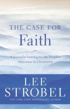 Cover art for The Case for Faith: A Journalist Investigates the Toughest Objections to Christianity (Case for ... Series)