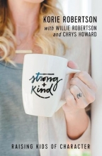 Cover art for Strong and Kind: Raising Kids of Character
