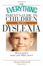 Cover art for The Everything Parent's Guide To Children With Dyslexia: All You Need To Ensure Your Child's Success