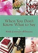 Cover art for When You Don't Know What To Say: Words of Caring for all Occasions