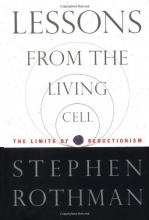 Cover art for Lessons from the Living Cell: The Limits of Reductionism