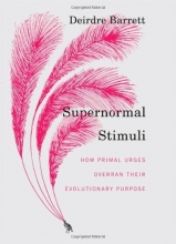 Cover art for Supernormal Stimuli: How Primal Urges Overran Their Evolutionary Purpose