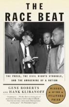 Cover art for The Race Beat: The Press, the Civil Rights Struggle, and the Awakening of a Nation