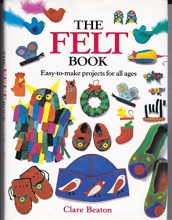 Cover art for The Felt Book: Easy-To-Make Projects for All Ages