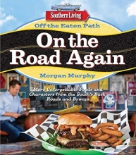 Cover art for Southern Living Off the Eaten Path: On the Road Again: More Unforgettable Foods and Characters from the South's Back Roads and Byways