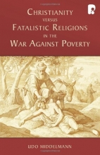 Cover art for Christianity versus Fatalistic Religions in the War Against Poverty