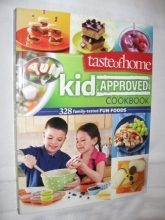 Cover art for Taste of Home Kid Approved Cookbook 328 Family-tested Fun Foods (A taste of Home/Reader's Digest Book)