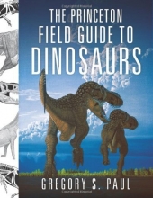 Cover art for The Princeton Field Guide to Dinosaurs (Princeton Field Guides)