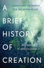 Cover art for A Brief History of Creation: Science and the Search for the Origin of Life