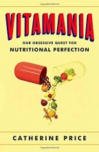 Cover art for Vitamania: Our Obsessive Quest For Nutritional Perfection